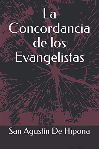 La Concordancia de los Evangelistas (Spanish Edition)