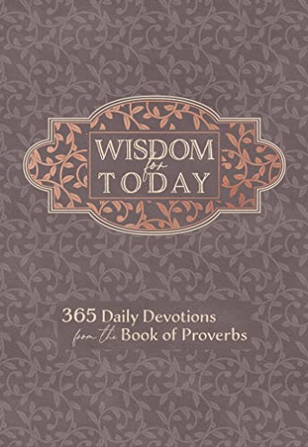 Wisdom for Today: 365 Daily Devotions from the Book of Proverbs (English Edition)