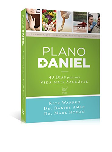 Plano Daniel. 40 Dias Para Uma Vida Mais Saudável