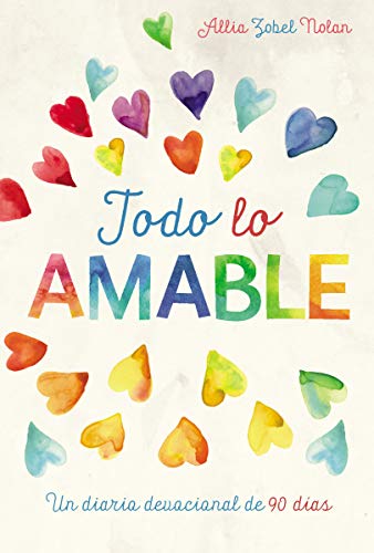 Todo Lo Amable: Un Diario Devocional de 90 Días