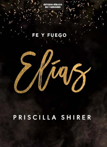 Elías - Estudio Bíblico: Fe Y Fuego