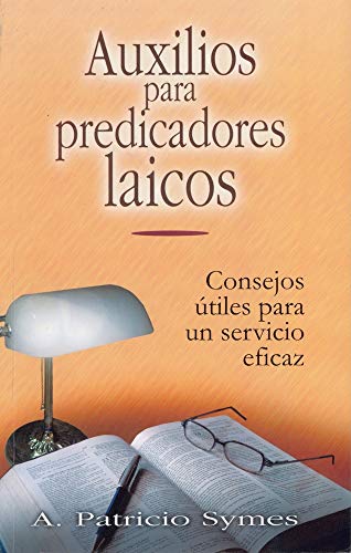 Auxilios Para Predicadores Laicos - Serie Favoritos: Consejos Útiles Para Un Servicio Eficaz