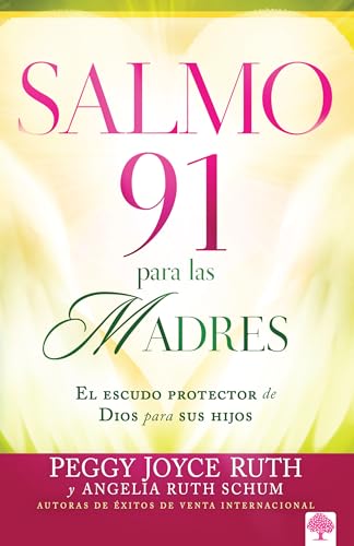 Salmo 91 Para Las Madres: El Escudo Protector de Dios Para Sus Hijos / Psalm 91 for Mothers