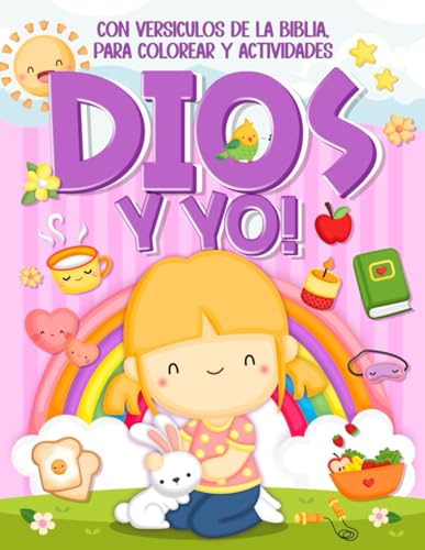 DIOS Y YO - Con versículos de la biblia para colorear y actividades: ideal para regalar en Semana Santa, Navidad, Primera Comunión o como regalo Espiritual para niñas (Spanish Edition)