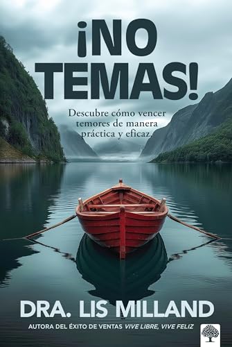 ¡No temas!: Descubre cómo vencer temores de manera práctica y eficaz / Fear Not: Discover How to Overcome Fear (Spanish Edition)