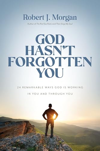 God Hasn't Forgotten You: 24 Remarkable Ways God Is Working in You and Through You (English Edition)