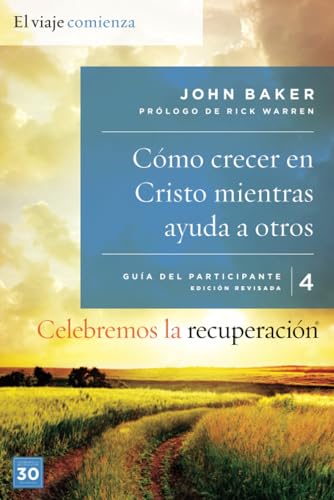 Celebremos la recuperación Guía 4: Cómo crecer en Cristo mientras ayudas a otros: Un programa de recuperación basado en ocho principios de las bienaventuranzas