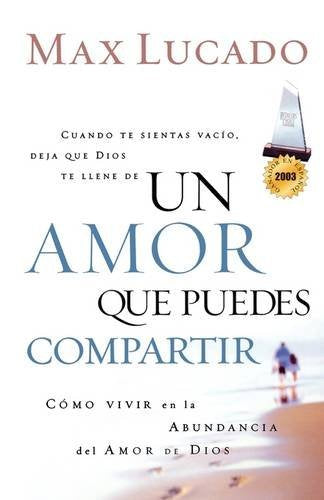 By Lucado, Max Un Amor Que Puedes Compartir Paperback - August 2002