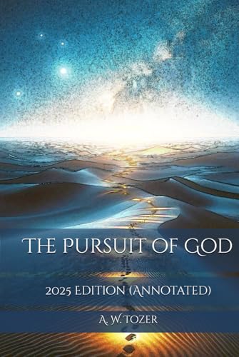 The Pursuit of God: 2025 Edition (Annotated)