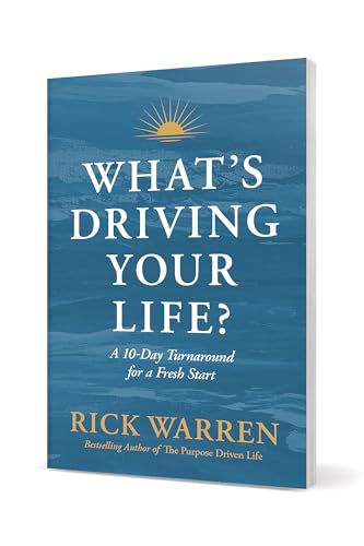 What's Driving Your Life?: A 10-day Turnaround for a Fresh Start