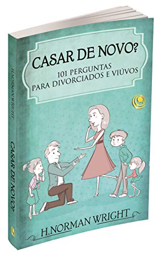 Casar de Novo? 101 Perguntas Para Divorciados e Viúvos