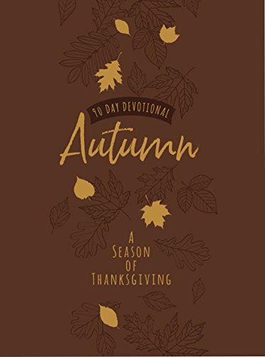 Autumn: A Season of Thanksgiving (90-Day Devotional) (English Edition)