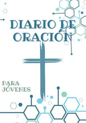 DIARIO DE ORACIÓN PARA JÓVENES (Spanish Edition)