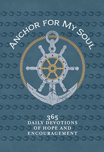 Anchor for My Soul: 365 Daily Devotions of Hope and Encouragement (English Edition)