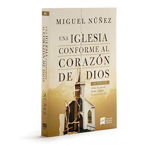 Una iglesia conforme al corazón de Dios, 2da edición | A Church After God's Own Heart, 2nd Edition: Cómo La Iglesia Puede Reflejar La Gloria de Dios