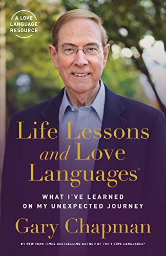 Life Lessons and Love Languages: The Unexpected Journey of Dr. Gary Chapman (English Edition)