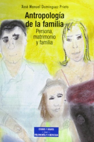 Antropología de la familia: Persona, matrimonio y familia