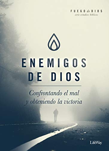 Enemigos de Dios: Confrontando El Mal Y Obteniendo La Victoria