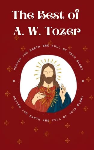 The Best of A. W. Tozer (English Edition)