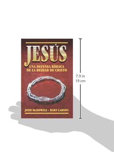 Jesús, una defensa bíblica de la Deidad de Cristo (Spanish Edition)