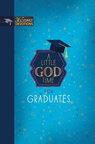 A Little God Time for Graduates: 365 Daily Devotions (English Edition)