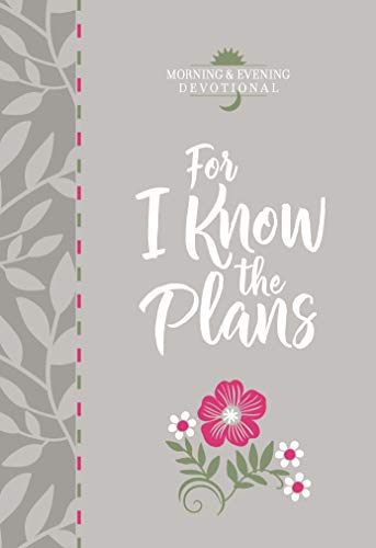 For I Know the Plans (Morning & Evening devotional) (Morning & Evening Devotionals) (English Edition)