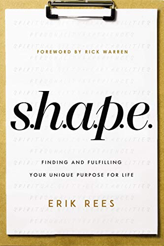 S.H.A.P.E.: Finding and Fulfilling Your Unique Purpose for Life (English Edition)