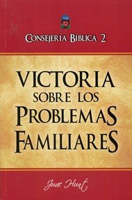 Victoria Sobre Los Problemas Familiares (consejeria bilbica #2)
