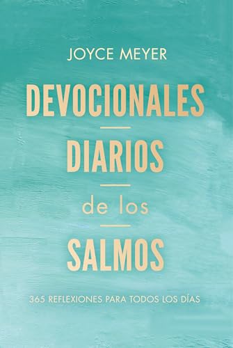 Devocionales Diarios de Los Salmos: 365 Reflexiones Para Todos Los Días / Daily D Evotions from Psalms: 365 Daily Inspirations