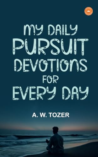 My Daily Pursuit DEVOTIONS FOR EVERY DAY