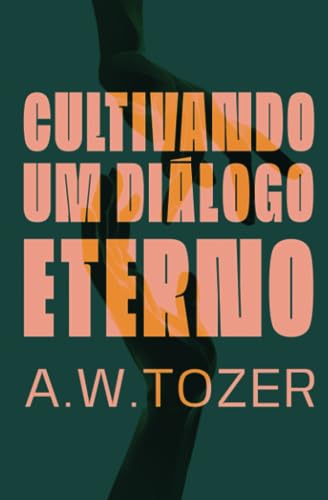 Cultivando um Diálogo Eterno (Portuguese Edition)