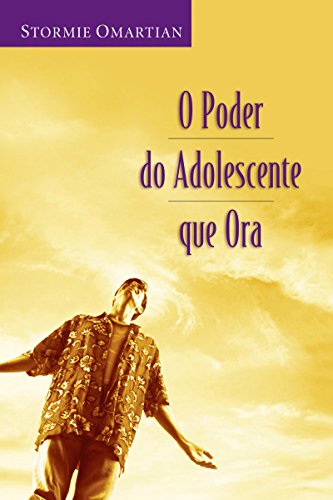 O poder do adolescente que ora (Portuguese Edition)