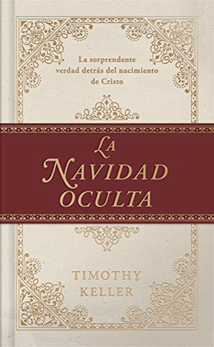 La Navidad oculta: La sorprendente verdad detrás del nacimiento de Cristo