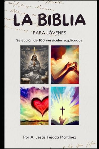 Biblia para jóvenes: Selección de 100 versículos explicados. (Spanish Edition)