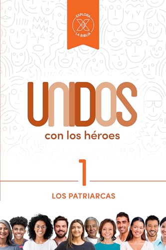 Unidos Con Los Héroes, Volumen 1: Los Patriarcas Volume 1