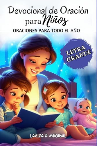 DEVOCIONAL DE ORACIÓN PARA NIÑOS: Oraciones para todo el año (Spanish Edition)