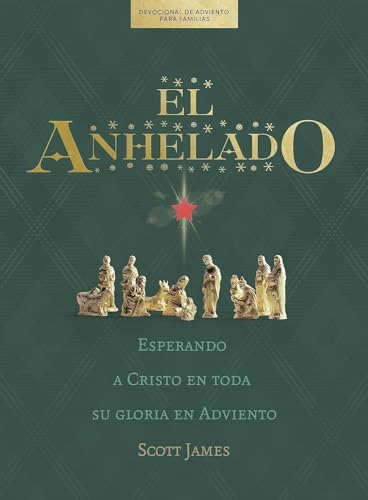 El anhelado - Devocional para familias: Esperando a Cristo en toda Su gloria en Adviento (The Expected One - Family Devotional)