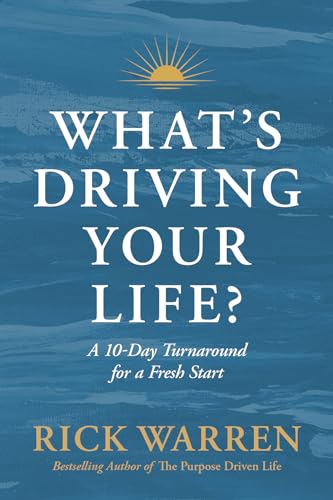 What's Driving Your Life?: A 10-day Turnaround for a Fresh Start