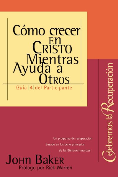 Cómo crecer en Cristo Mientras Ayuda a Otros (Spanish Edition): 4