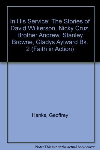 The Stories of David Wilkerson, Nicky Cruz, Brother Andrew, Stanley Browne, Gladys Aylward (Bk. 2) (Faith in Action)