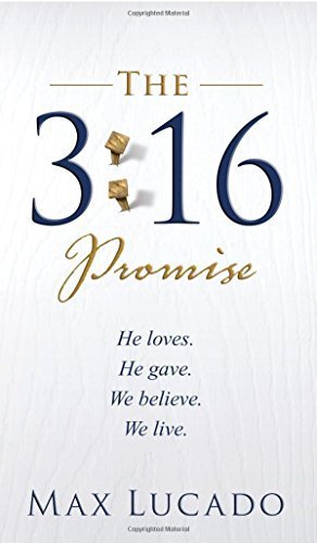 The 3:16 Promise: He Loves. He Gives. We Believe. We Live. by Lucado, Max (2007) Paperback