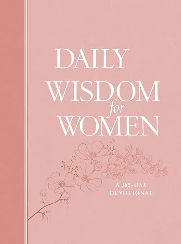 Daily Wisdom for Women: A 365-Day Devotional (English Edition)