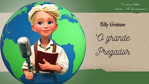 Billy Graham: O grande pregador (ABC dos Missionários) (Portuguese Edition)