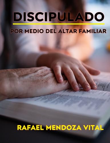 Discipulado por medio del Altar Familiar (Spanish Edition)