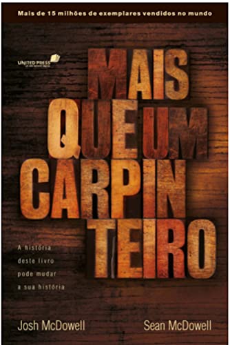 Mais que um carpinteiro: A história deste livro pode mudar sua história (Portuguese Edition)