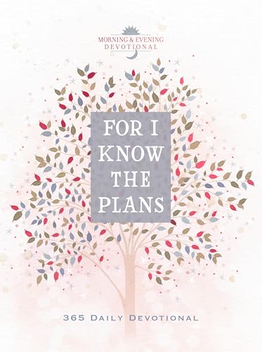 For I Know the Plans: Morning & Evening Devotional (English Edition)