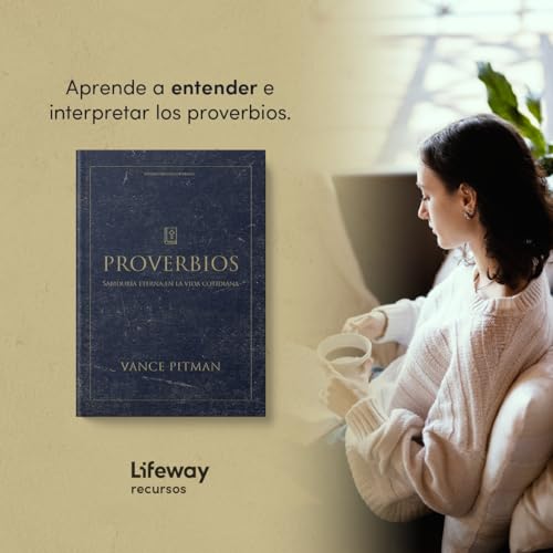 Proverbios - Estudio bíblico / Proverbs - Bible Study Book (Spanish Edition): Sabiduría eterna en la vida cotidiana