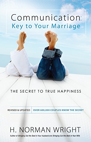 Communication: Key to Your Marriage: The Secret to True Happiness (English Edition)