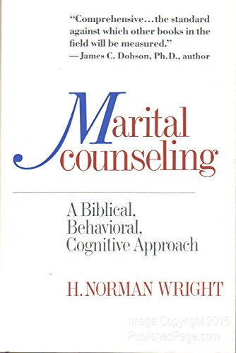 Marital counseling: A biblical, behavioural, cognitive approach