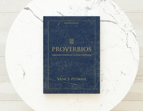 Proverbios - Estudio bíblico / Proverbs - Bible Study Book (Spanish Edition): Sabiduría eterna en la vida cotidiana